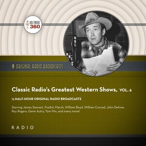 Front cover_Classic Radio's Greatest Western Shows, Vol. 6