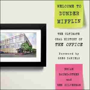 Welcome To Dunder Mifflin: The Ultimate Oral History Of The Office de Brian Baumgartner
