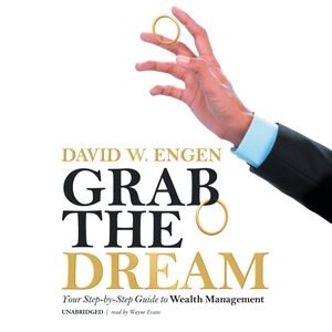 Grab The Dream: Your Step-by-step Guide To Wealth Management