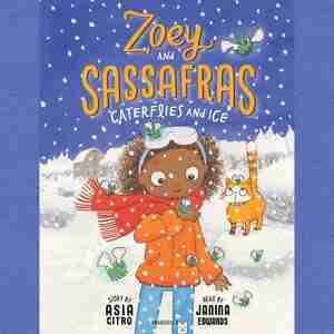 Zoey And Sassafras: Caterflies And Ice by Asia Citro