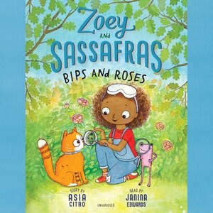 Front cover_Zoey And Sassafras: Bips And Roses