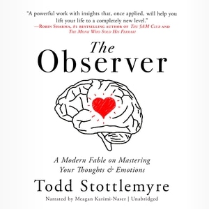 The Observer: A Modern Fable on Mastering Your Mind