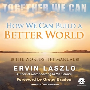 Front cover_How We Can Build A Better World: The Worldshift Manual