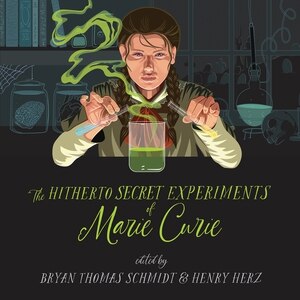 Front cover_The Hitherto Secret Experiments of Marie Curie