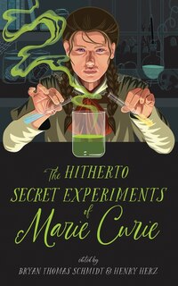 Front cover_The Hitherto Secret Experiments of Marie Curie