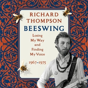 Beeswing: Losing My Way and Finding My Voice 1967-1975