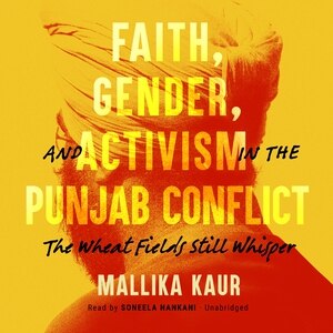 Front cover_Faith, Gender, And Activism In The Punjab Conflict