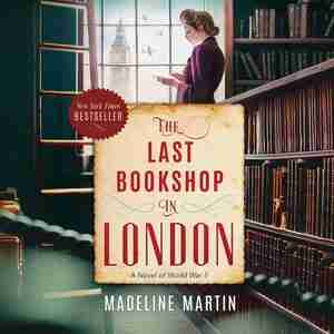 The Last Bookshop in London: A Novel of World War II by Madeline Martin