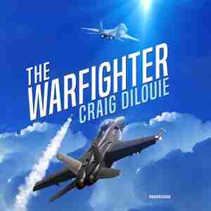 The Warfighter: A Novel Of The Second Korean War by Craig Dilouie