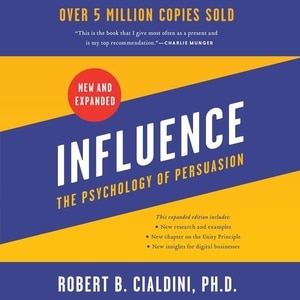 Influence, New and Expanded: The Psychology of Persuasion