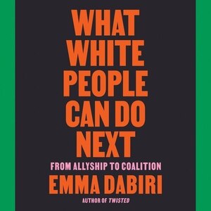 What White People Can Do Next: From Allyship to Coalition
