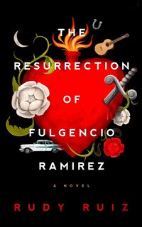 Front cover_The Resurrection Of Fulgencio Ramirez