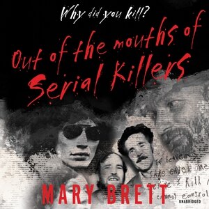 Out Of The Mouths Of Serial Killers