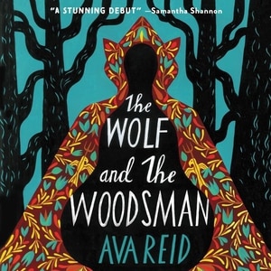 The Wolf and the Woodsman: A Novel