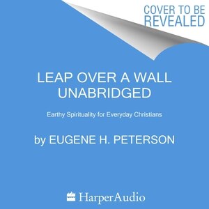 Leap Over A Wall: Earthy Spirituality For Everyday Christians