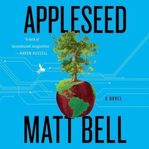 Appleseed: A Novel