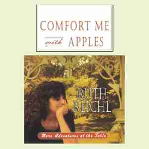 Comfort Me With Apples: More Adventures At The Table de Ruth Reichl