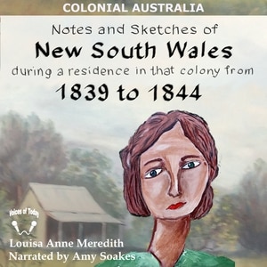 Notes and Sketches of New South Wales during a Residence in That Colony from 1839 to 1844