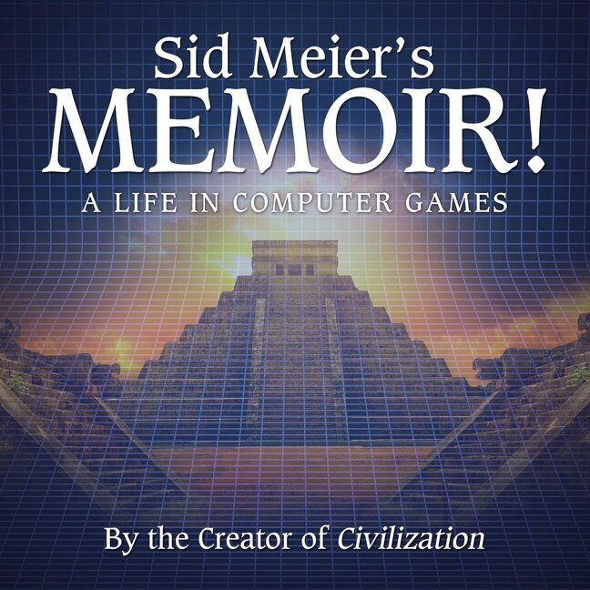 Couverture_Sid Meier's Memoir!