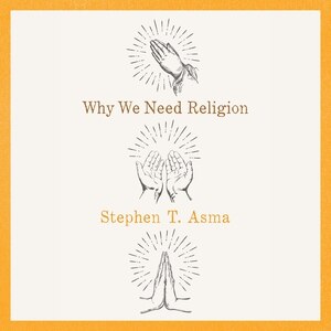 Why We Need Religion