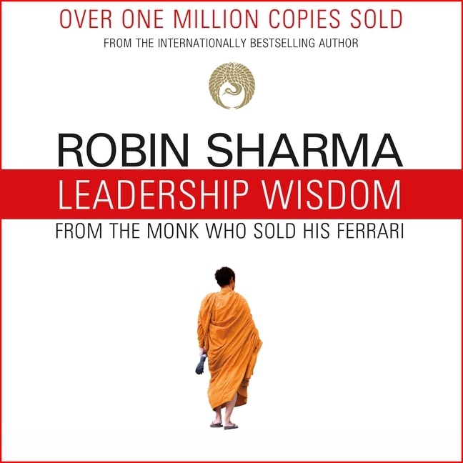 Front cover_Leadership Wisdom from the Monk Who Sold His Ferrari