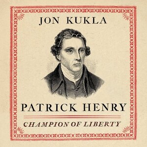 Patrick Henry: Champion of Liberty