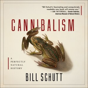 Cannibalism: A Perfectly Natural History