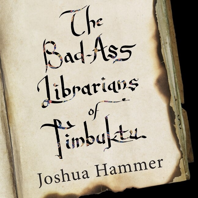 Front cover_The Bad-Ass Librarians of Timbuktu