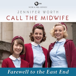 Front cover_Call the Midwife: Farewell to the East End