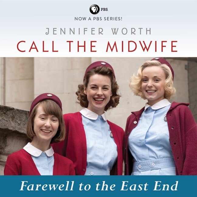 Front cover_Call the Midwife: Farewell to the East End