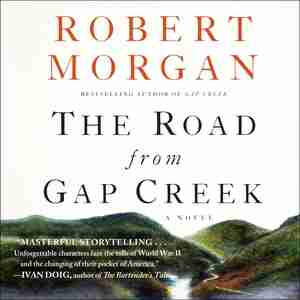The Road from Gap Creek by Robert Morgan