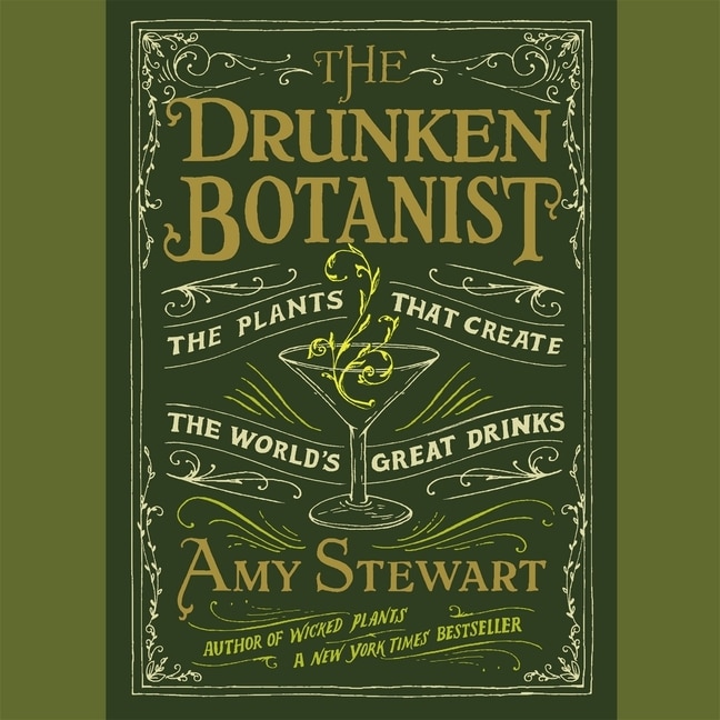 The Drunken Botanist: The Plants That Create the World's Great Drinks