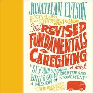 The Revised Fundamentals of Caregiving by Jonathan Evison