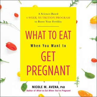 Couverture_What To Eat When You Want To Get Pregnant