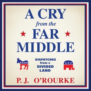 A Cry From The Far Middle: Dispatches From A Divided Land