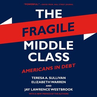 The Fragile Middle Class: Americans In Debt