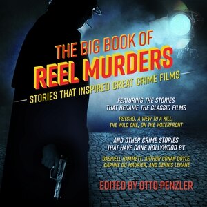 The Big Book Of Reel Murders: Stories That Inspired Great Crime Films