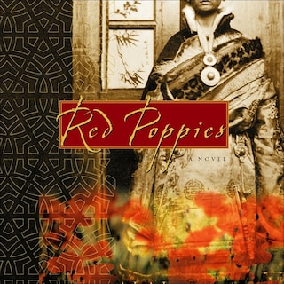 Red Poppies: A Novel Of Tibet