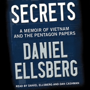 Secrets: A Memoir Of Vietnam And The Pentagon Papers