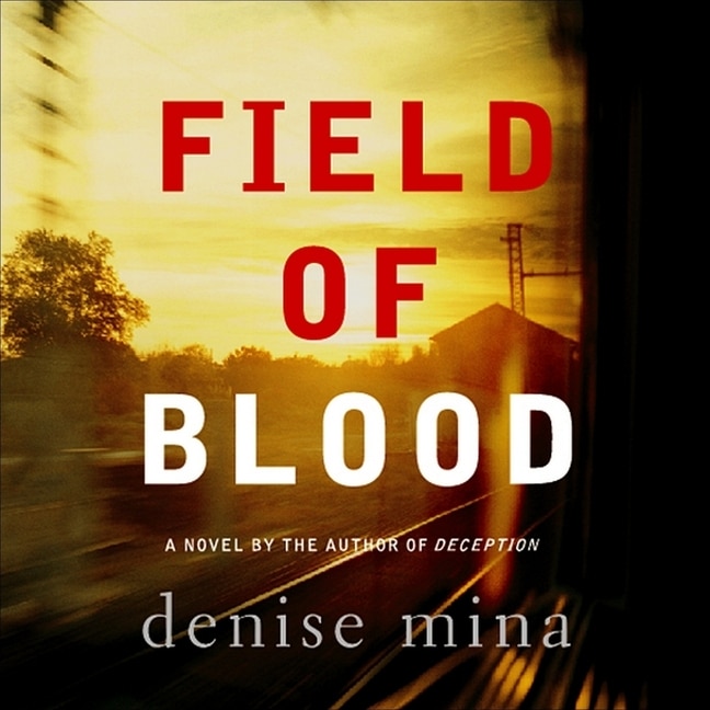 Field Of Blood: A Novel