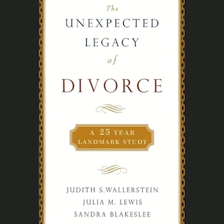 Couverture_The Unexpected Legacy of Divorce Lib/E