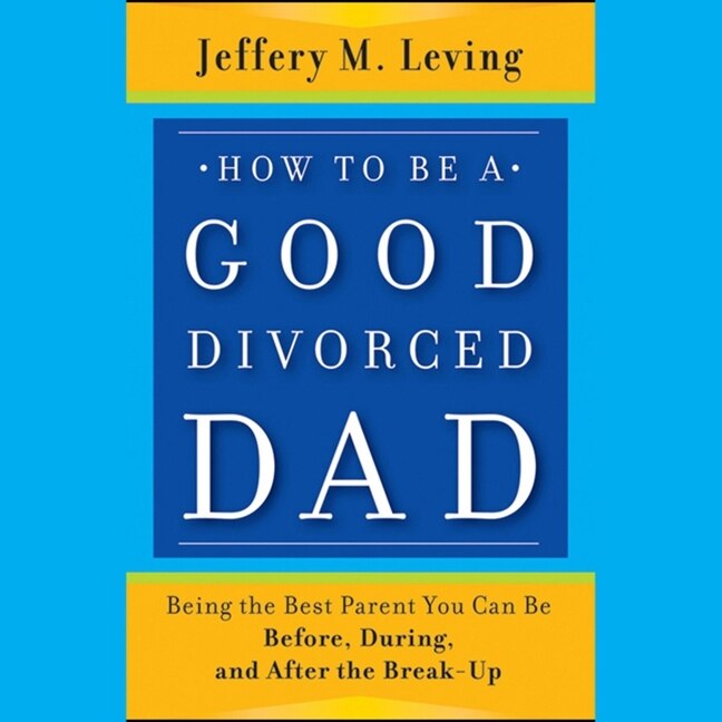 Couverture_How to be a Good Divorced Dad