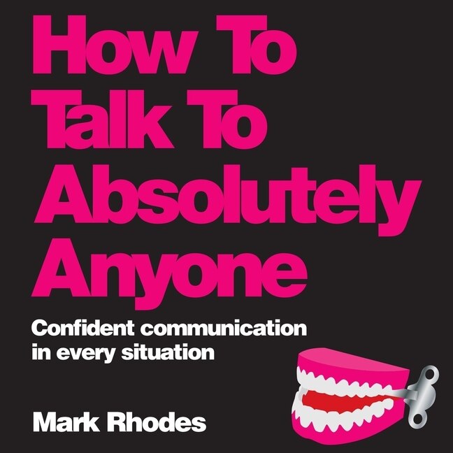 Front cover_How to Talk to Absolutely Anyone Lib/E