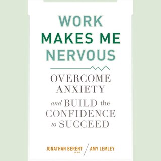 Front cover_Work Makes Me Nervous