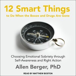 Front cover_12 Smart Things to Do When the Booze and Drugs Are Gone