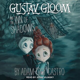 Front cover_Gustav Gloom and the Inn of Shadows Lib/E
