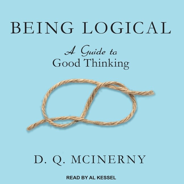 Being Logical: A Guide to Good Thinking