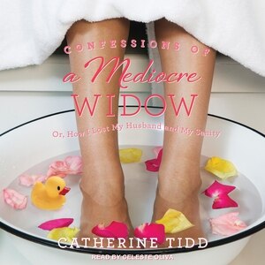 Confessions of a Mediocre Widow: Or, How I Lost My Husband and My Sanity