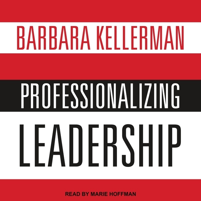 Front cover_Professionalizing Leadership Lib/E