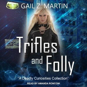 Trifles and Folly: A Deadly Curiosities Collection